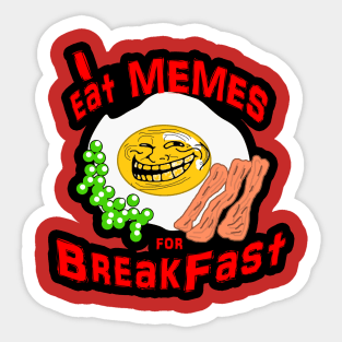 37 I Eat Memes for Breakfast Sticker